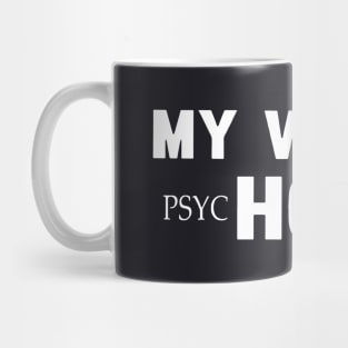 My Wife Is Psychotic Classic Wife Mug